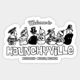 Welcome to Haunchyville Sticker